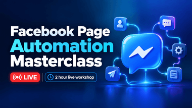 Facebook Page Automation Masterclass - 2 Hour Live Workshop
